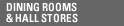 Dining Rooms & Hall Stores