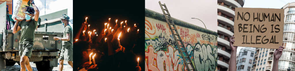 A series of four images:  volunteers offloading relief supplies from a truck; a candlelight vigil at night; a ladder propped against a graffiti-covered Berlin wall; a protestor holding a sign "no human being is illegal".