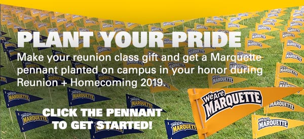 Plant Your Pride with a gift to Marquette in honor of Reunion + Homecoming 2019