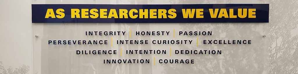 As researchers we value integrity, honesty, passion, perseverance, intense curiosity, excellence, diligence, intention, dedication, innovation, courage