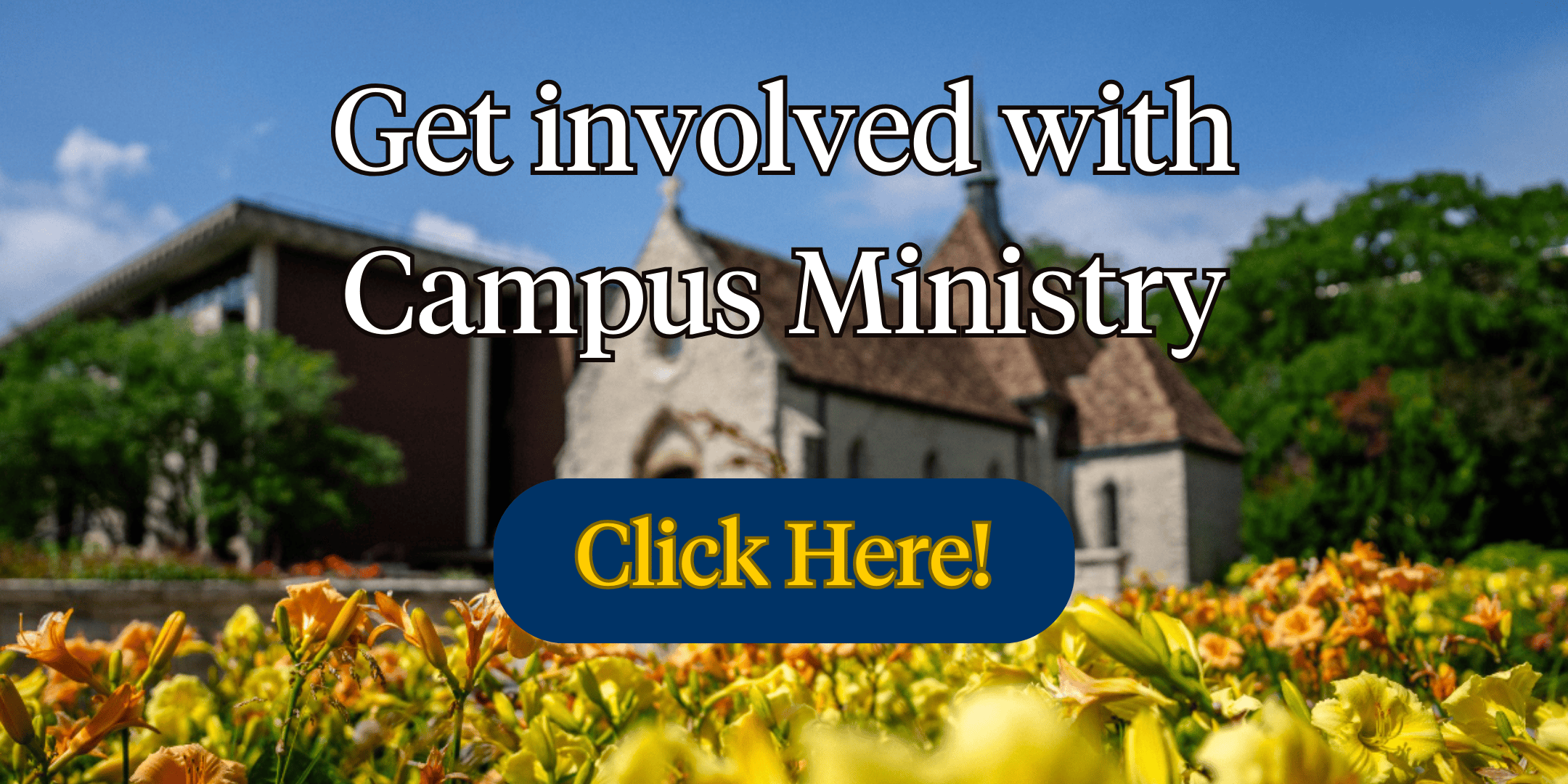 Get involved with Campus Ministry - Click Here