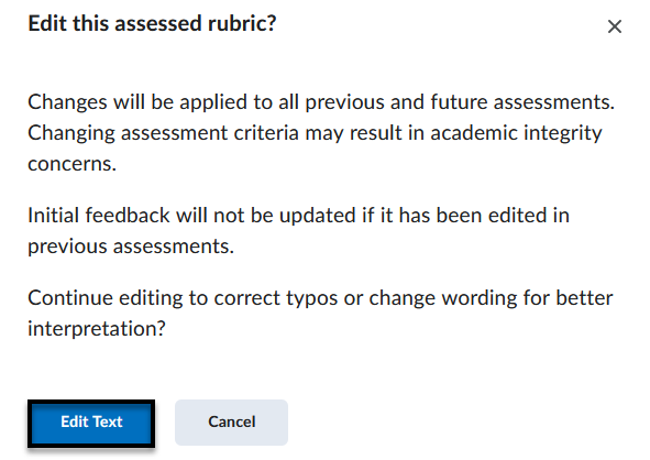 Edit this assessed rubric? Changes will be applied to all previous and future assessments. Changing assessment criteria may result in academic integrity concerns. Initial feedback will not be updated if it has been edited in previous assessments. Continue editing to correct types or change wording for better interpretation?