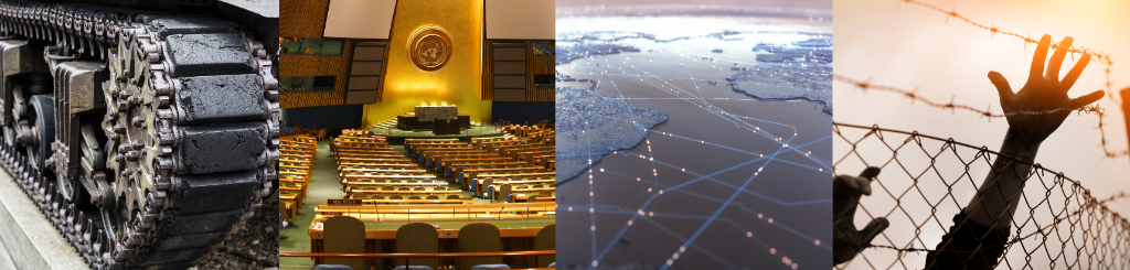 Four images depicting a tank, the UN assembly room, a cyber map, and a hand reaching for help past a barbed wire fence.