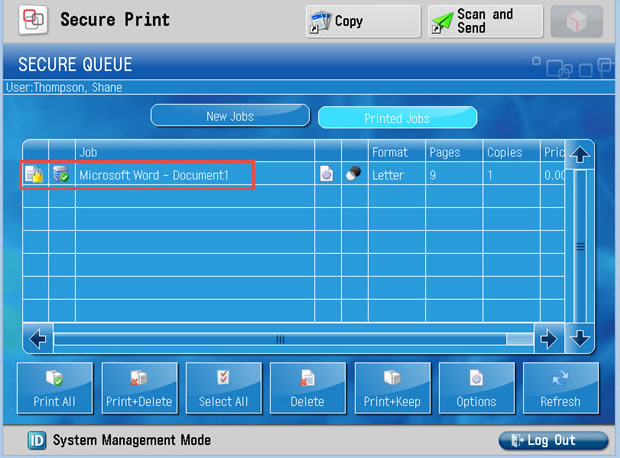 Printed jobs you kept will show.