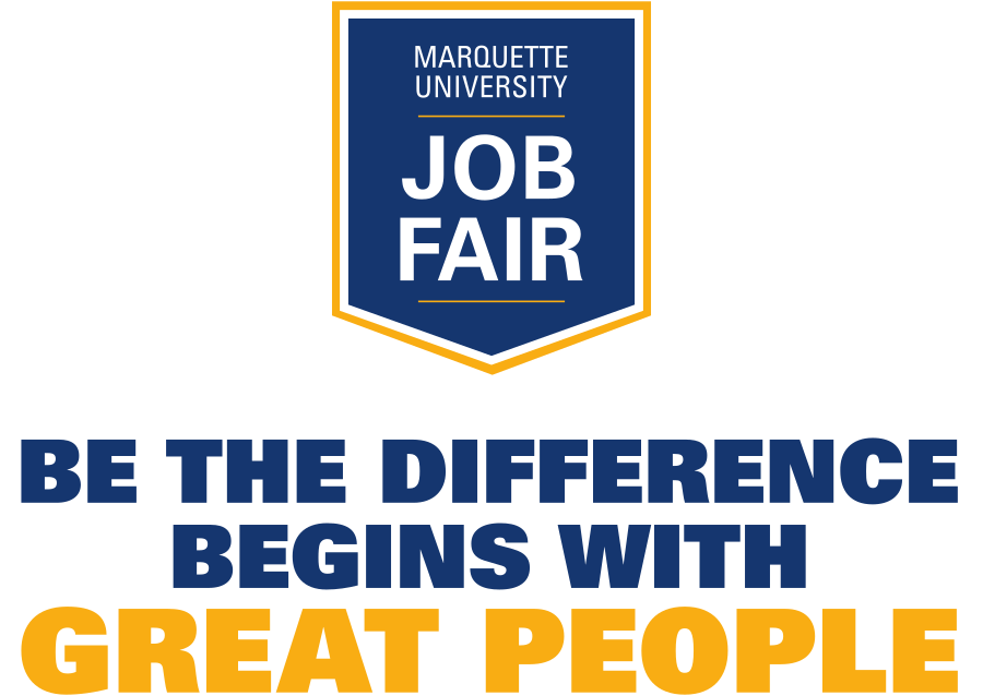 Marquette Job Fair - Be The Difference Begins with Great People. 