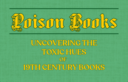 illustration: poison books: uncovering the toxic hues of 19th century books