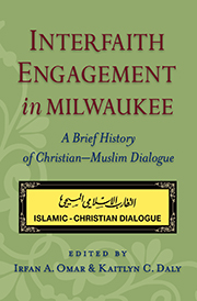 Interfaith Engagement in Milwaukee: A Brief History of Christian-Muslim Dialogue
