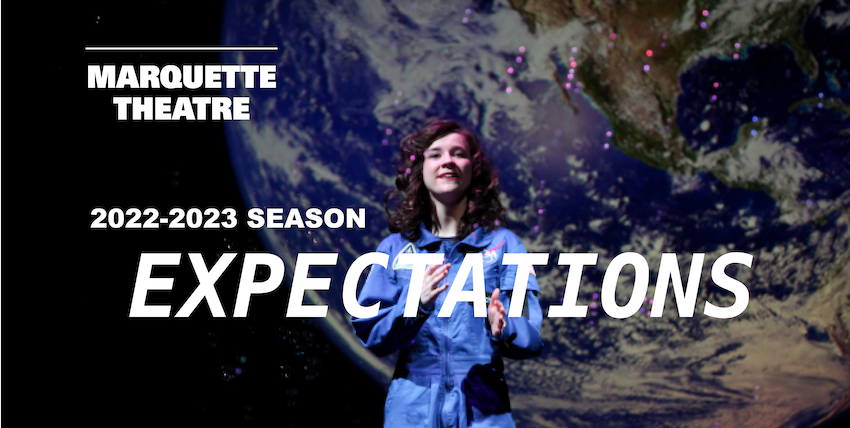Marquette Theatre 2022-23 season, "Expectations!"