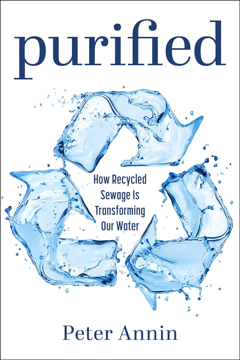 Book cover for “Purified: How Recycled Sewage Is Transforming Our Water"