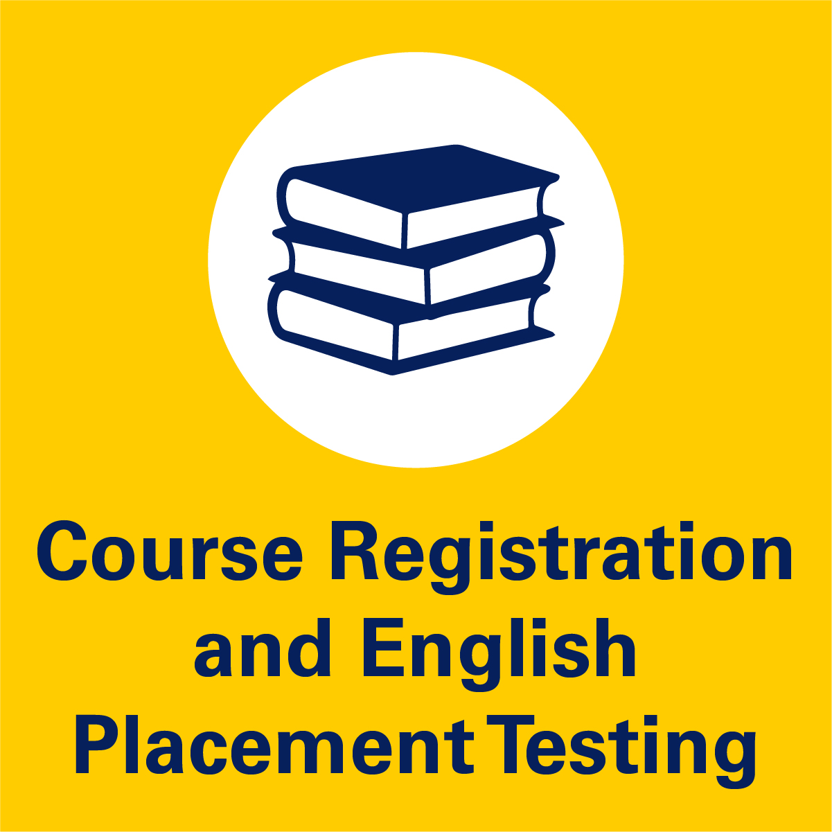 Course Registration and English Placement Testing