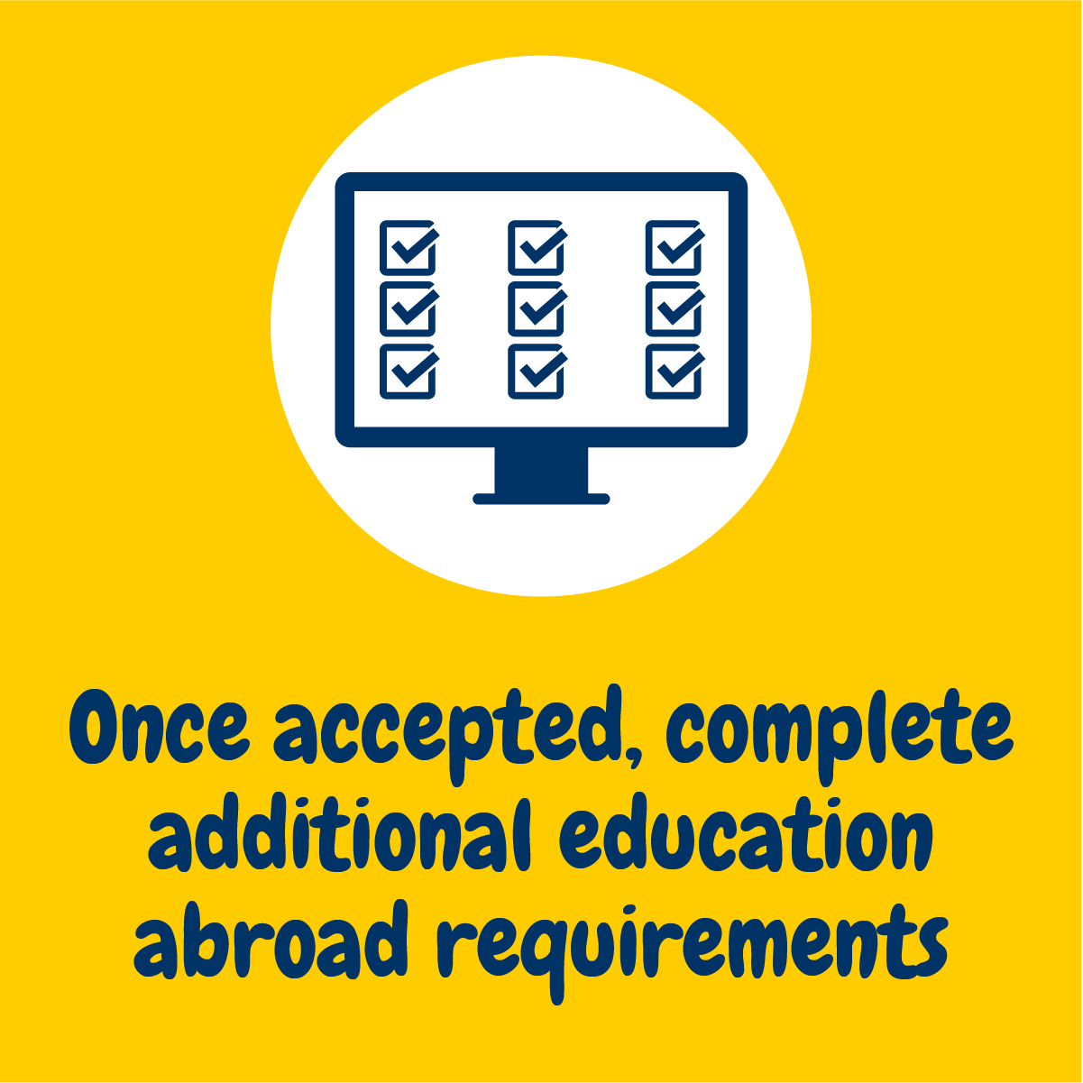 Once accepted, complete additional education abroad requirements