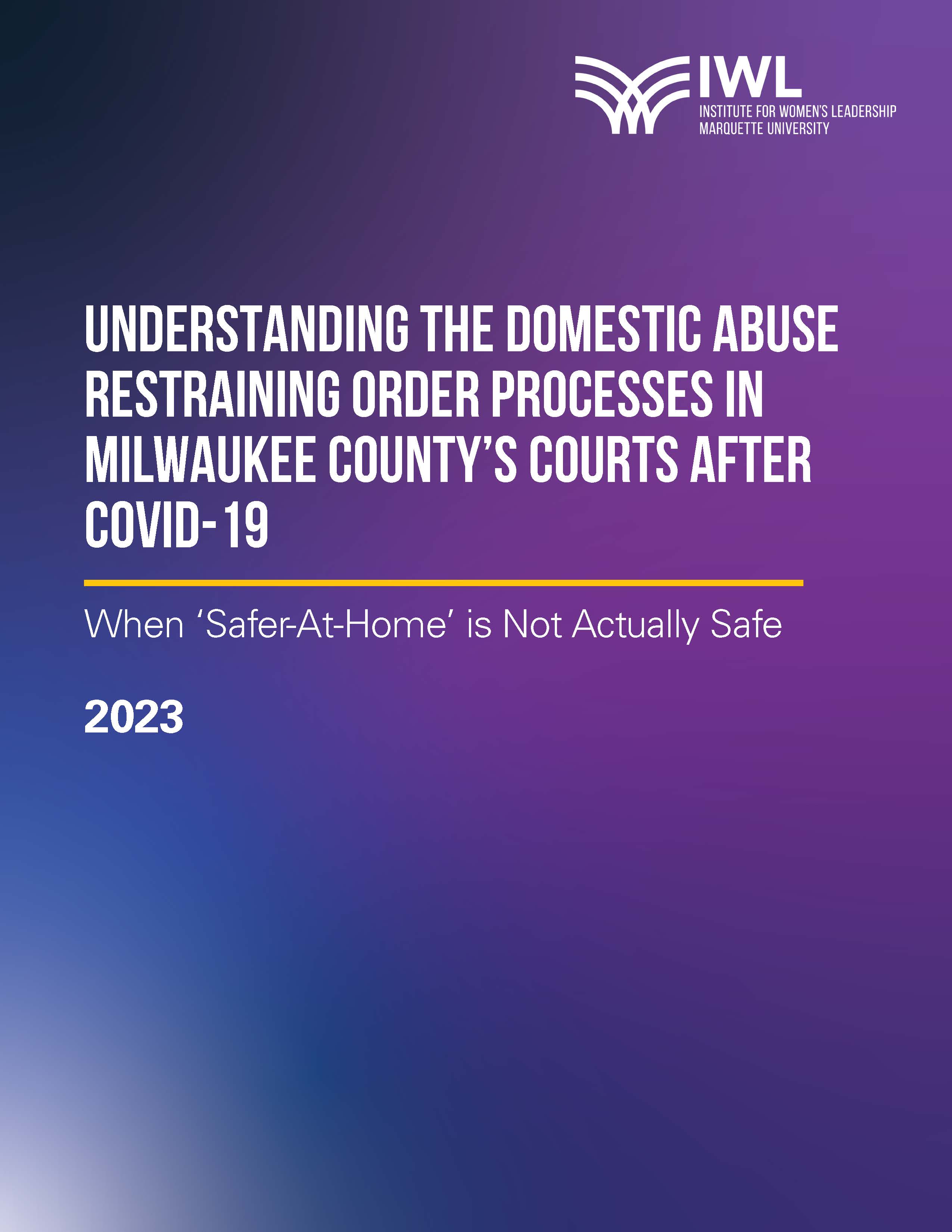 Front cover of "Understanding the Domestic Abuse Restraining Order Processes in Milwaukee County’s Court After COVID-19" white paper